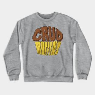 Crud Muffins Crewneck Sweatshirt